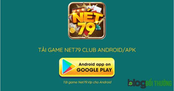 Các bước tải Net79 cho Android