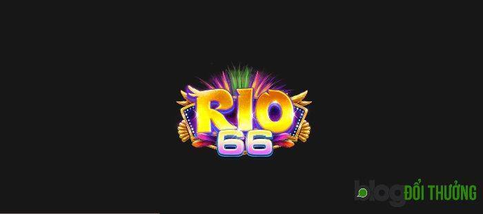 Rio66 được cộng đồng game thủ dành nhiều sự ưu ái