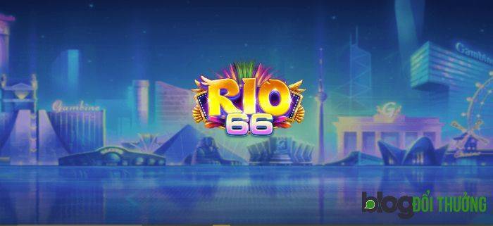 Rio66 là sân chơi có thiết kế với nhiều ưu điểm nổi bật