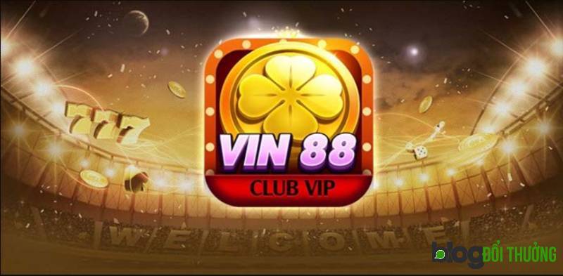 Vin88 club sân chơi hàng đầu được nhiều anh em đánh giá cao