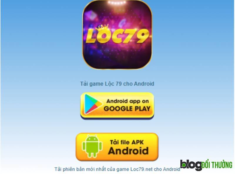 Các bước download cổng game Loc79 cho Android