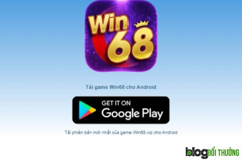 Các bước tải game Win68 cho Android