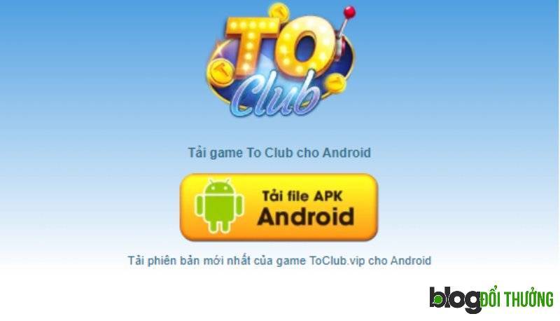 Các bước tải game To Club cho Android