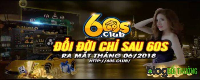 60s Club là cổng game chuyên nghiệp được yêu thích 2022