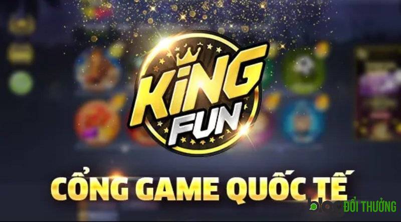 King Fun cổng game bài đổi thưởng được nhiều game thủ thích nhất hiện nay