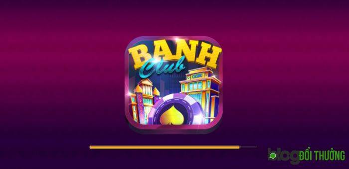 Banh Club Cổng game lừng danh năm 2020