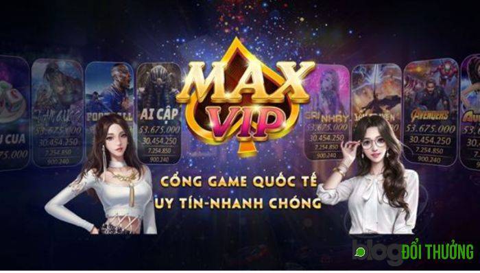 Cổng Maxvip game chuyên nghiệp thu hút hàng triệu thành viên tham gia
