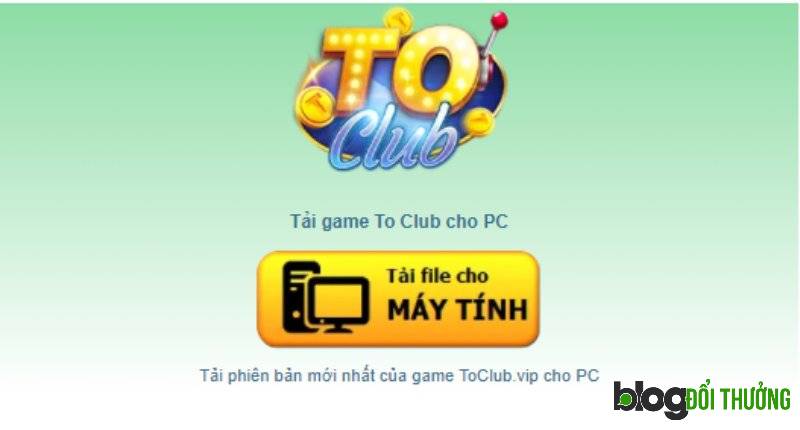 Hướng dẫn tải game To Club về PC