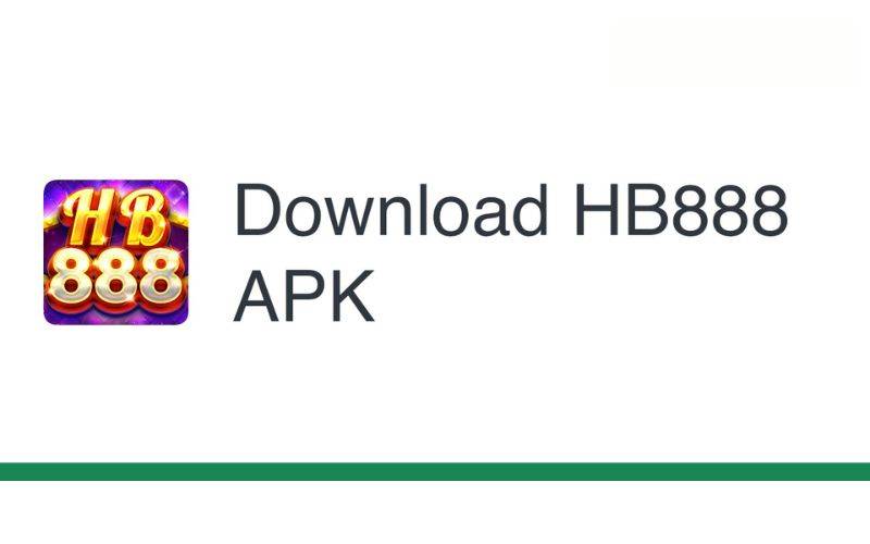 Hướng dẫn tải apk HB888 về thiết Android