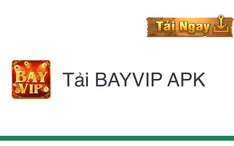 Hướng dẫn tải Bayvip về PC và điện thoại
