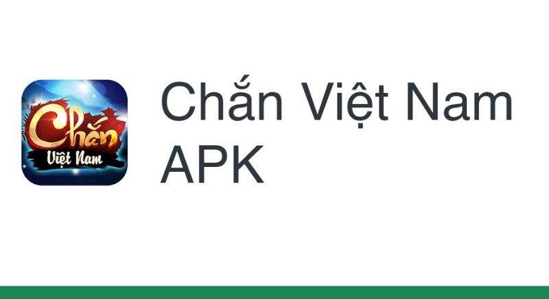 Hướng dẫn tải Chắn Việt Nam về PC và điện thoại